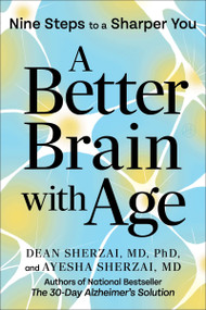A Better Brain with Age (Nine Steps to a Sharper You) by Dean Sherzai, Ayesha Sherzai, 9780063483699