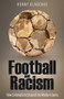 Football and Racism (How Colonialism Shaped the Modern Game) by Ronny Blaschke, 9781801509329