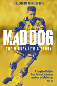 Mad Dog (The Mickey Lewis Story) by Leo Ackerman, Alex Urwin, 9781801509367
