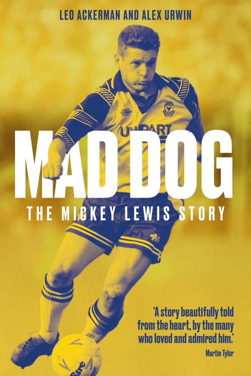 Mad Dog (The Mickey Lewis Story) by Leo Ackerman, Alex Urwin, 9781801509367