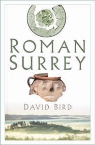 Roman Surrey by David Bird, 9781837051267