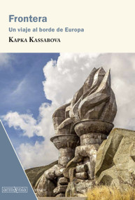 Frontera / Border (Spanish Edition) by Kapka Kassabova, 9788412003925