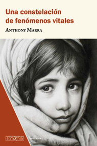 Una constelación de fenómenos vitales / A Constellation of Vital Phenomena (Spanish Edition) by Anthony Marra, 9788412003963