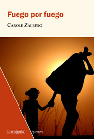Fuego por fuego / Fire for Fire (Spanish Edition) by Carole Zalberg, 9788412003994