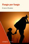 Fuego por fuego / Fire for Fire (Spanish Edition) by Carole Zalberg, 9788412003994