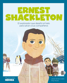 Ernest Shackleton (Spanish Edition) by Javier Alonso, 9788413611181