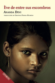 Ève de entre sus escombros / Ève from Her Ruins (Spanish Edition) by Ananda Devi, 9788418994449