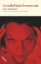 La ciudad bajo el manto rojo (Spanish Edition) by Asli Erdogan, 9788418994524