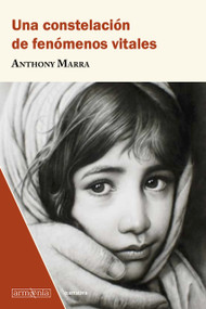 Una constelación de fenómenos vitales / A Constellation of Vital Phenomena (Spanish Edition) by Anthony Marra, 9788494490958