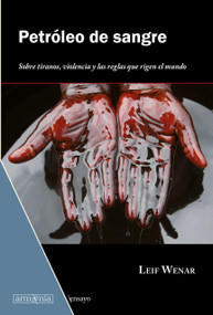 Petróleo de sangre / Blood Oil (Spanish Edition) by Leif Wenar, 9788494490972