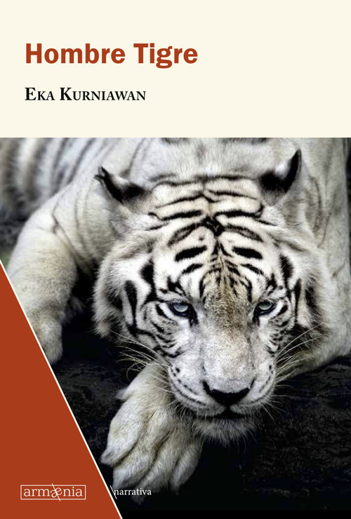 Hombre Tigre / Man Tiger (Spanish Edition) by Eka Kurniawan, 9788494734588