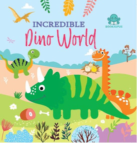 Incredible Dino World (Tail Board Book) by Booktopus, 9789369891887