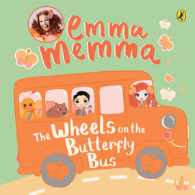 Emma Memma: The Wheels on the Butterfly Bus by Emma Memma, 9781761341793