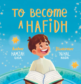 To Become a Hafidh by Hamza Ghia, Nihal Nada, 9781917068987