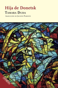 Hija de Donetsk / Daughter (Spanish Edition) by Tamara Duda, Jacinto Pariente, 9788418994371