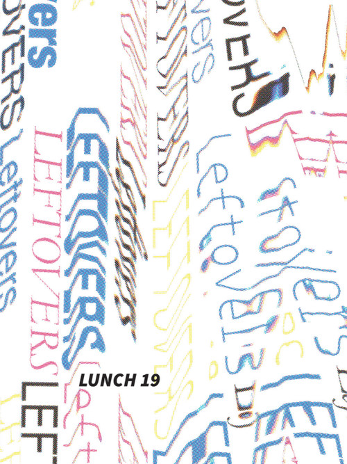 Lunch 19 (Leftovers) by Seongmin Kim, Julia MacNelly, Hetvee Panchal, Olivia Quintero, Agnes To, Leopold Wehner, 9781972474006