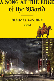 A Song at the Edge of the World (A Novel) by Michael Lavigne, 9798217208142