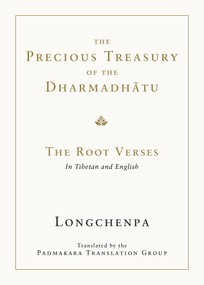 The Precious Treasury of the Dharmadhatu: The Root Verses by Longchenpa, Padmakara Translation Group, 9781645476283