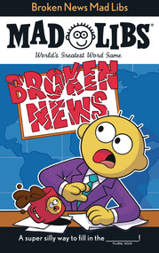 Broken News Mad Libs (World's Greatest Word Game) by Brandon T. Snider, Mad Libs, 9798217245581