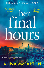 Her Final Hours (An unputdownable Irish crime novel from the international bestselling author) by Anna McPartlin, 9798217271276