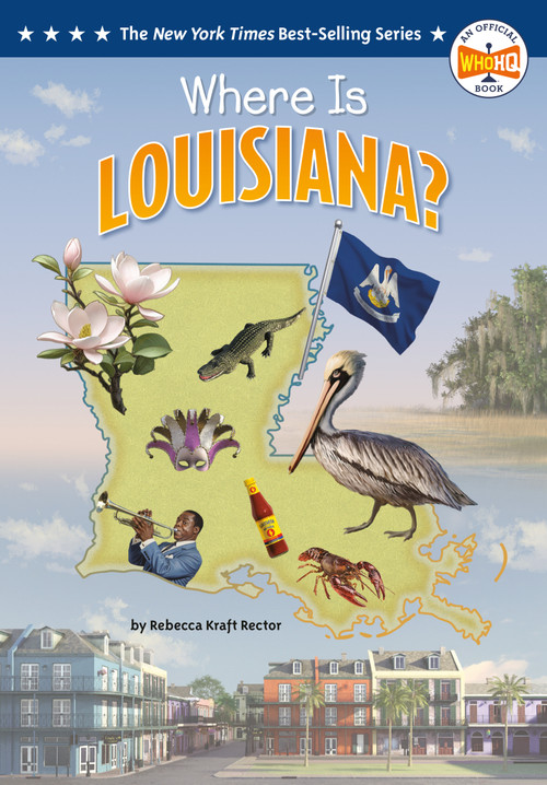 Where Is Louisiana? by Rebecca Kraft Rector, Who HQ, Ted Hammond, 9798217245864