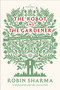 The Robot and The Gardener (Being Fully Human in an Artificial Age: A Parable) by Robin Sharma, 9798217088867
