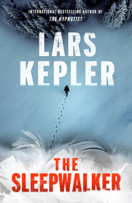 The Sleepwalker (A Novel) by Lars Kepler, Alexandra Coelho Ahndoril, Alexander Ahndoril, Alice Menzies, 9798217010141