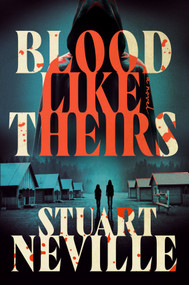 Blood Like Theirs by Stuart Neville, 9781641298971