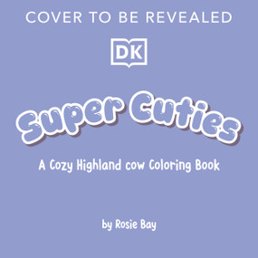 Super Cuties Highland Cow by Rosie Bay, 9798217316366