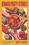 Dinner Party Stories (On Food, Friendship, and Finding Your Way) by Garrett Schlichte, 9780807026885