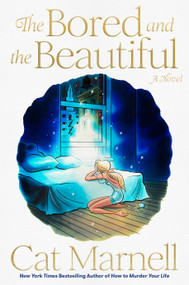 The Bored and the Beautiful (A Novel) by Cat Marnell, 9798217090297