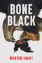 Bone Black by Marten Swift, 9781641298537