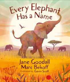 Every Elephant Has a Name by Jane Goodall, Marc Bekoff, Gavin Scott, 9781645474388
