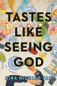 Tastes Like Seeing God (A Novel) by Nina Michiko Tam, 9798217061464