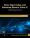 Data Structures and Program Design Using C (A Self-Teaching Introduction) by Dheeraj Malhotra, Neha Malhotra, 9781501524301