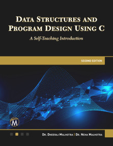 Data Structures and Program Design Using C (A Self-Teaching Introduction) by Dheeraj Malhotra, Neha Malhotra, 9781501524301