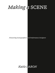 Making a Scene (Contemporary Scenographers and Experiential Storytellers) by Katie Baron, 9781529449433
