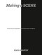 Making a Scene (Contemporary Scenographers and Experiential Storytellers) by Katie Baron, 9781529449433