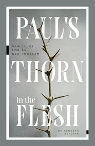 Paul's Thorn in the Flesh (New Clues for an Old Problem) by Kenneth Berding, 9781683596837