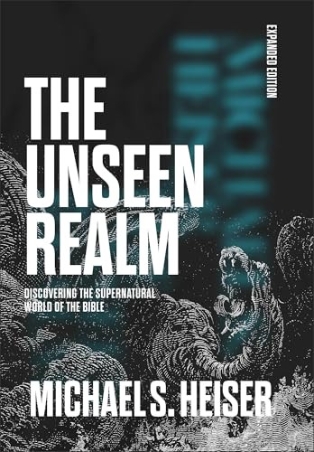 The Unseen Realm (Discovering the Supernatural World of the Bible) by Michael S. Heiser, 9781683598756