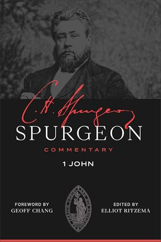1 John by Charles Haddon Spurgeon, Elliot Ritzema, Geoffrey Chang, 9781683599333