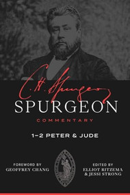 1-2 Peter and Jude by Charles Haddon Spurgeon, Elliot Ritzema, Jessi Strong, Geoffrey Chang, 9781683599371