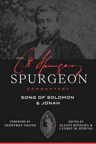 Song of Solomon and Jonah by Charles Haddon Spurgeon, Elliot Ritzema, Lynsey Stepan, Geoffrey Chang, 9781683598923
