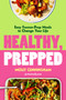 Healthy, Prepped (Easy Freezer-Prep Meals to Change Your Life) by Molly Cunningham, 9781035095087