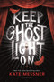 Keep the Ghost Light On by Kate Messner, 9781547619641
