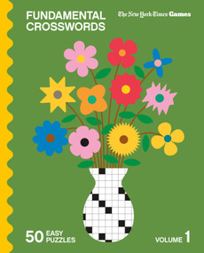 New York Times Games Fundamental Crosswords Volume 1 (50 Easy Puzzles) by The New York Times, Will Shortz, 9781250474124