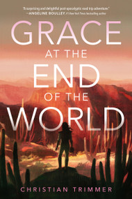 Grace at the End of the World by Christian Trimmer, 9780316601924