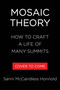 Mosaic Theory (How to Craft a Life of Many Summits) by Sanni McCandless Honnold, 9780316610315