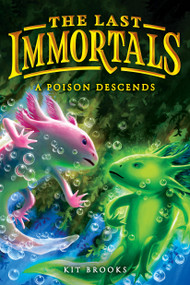 The Last Immortals: A Poison Descends by Kit Brooks, 9780316610711