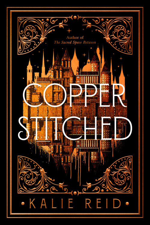 Copperstitched (A Novel) by Kalie Reid, 9780316612227